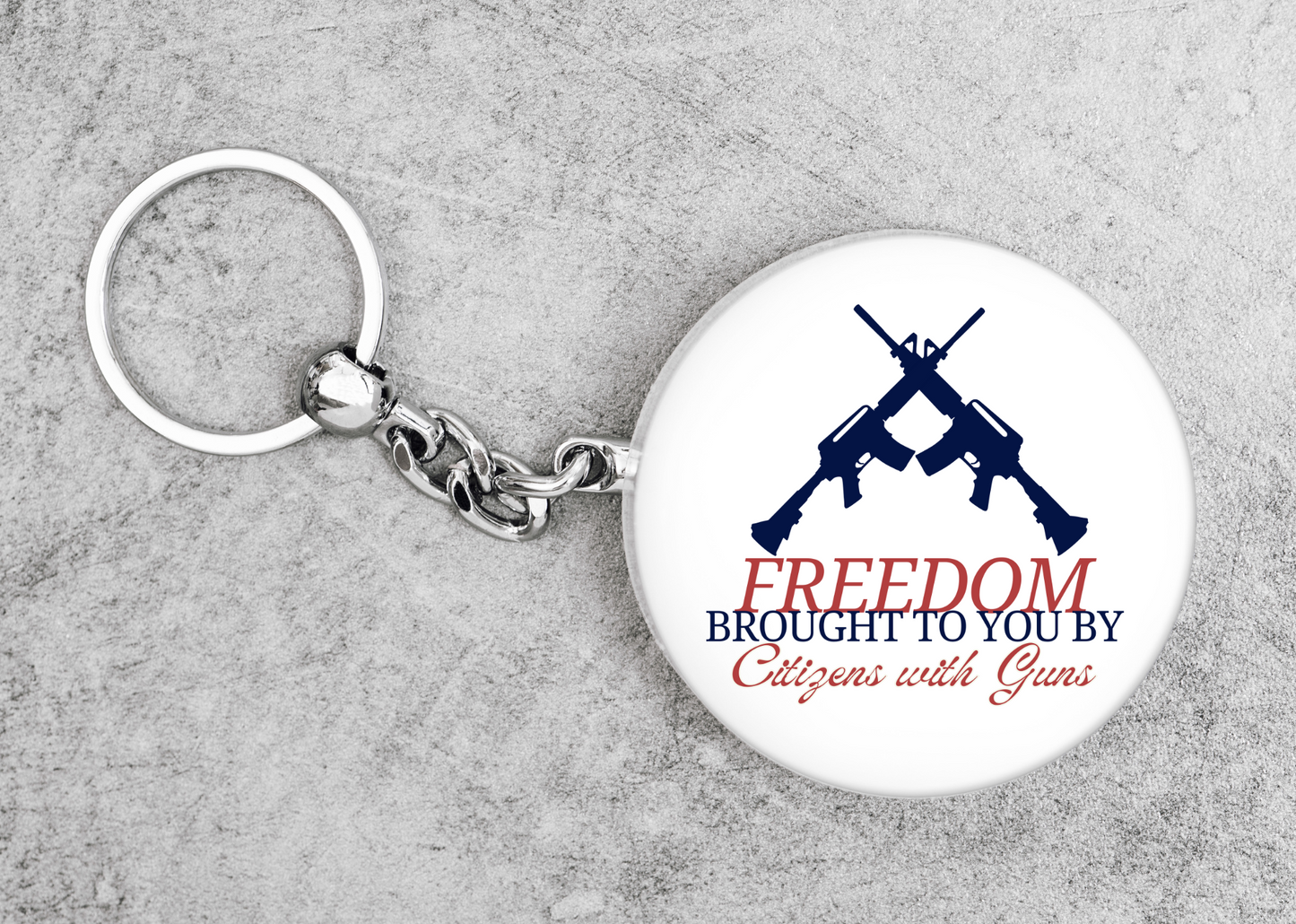 Freedom Brought to you By Citizens with Guns Keychain